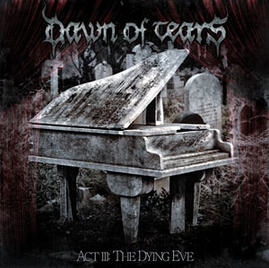 DAWN OF TEARS - Act III: The Dying Eve