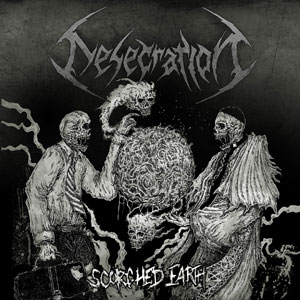 DESECRATION  - Scorched Earth