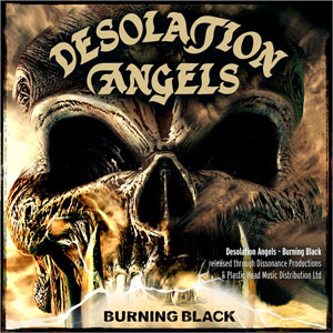 DESOLATION ANGELS - Burning Black