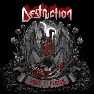 DESTRUCTION - Born To Peris