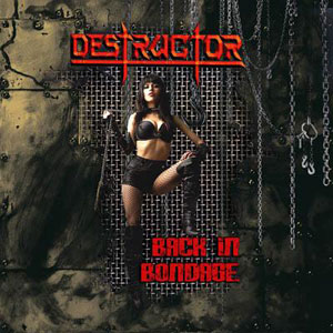  DESTRUCTOR - Back In Bondage