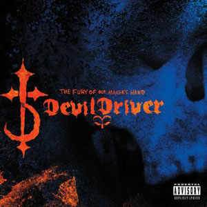 DEVILDRIVER - The Fury Of Our Maker’s Hand