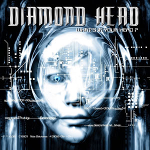  DIAMOND HEAD - What's In Your Head?