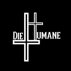 DIE HUMANE