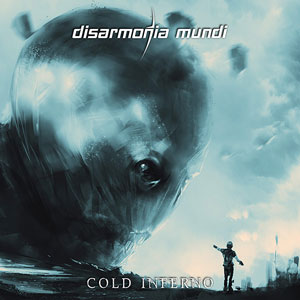 DISARMONIA MUNDI – Cold Inferno 