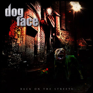  DOGFACE - Back On The Streets