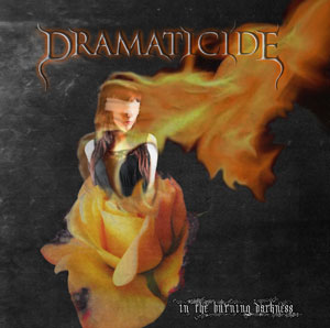  DRAMATICIDE - In The Burning Darkness