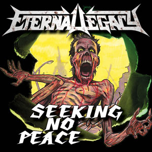 ETERNAL LEGACY  - Seeking No Peace