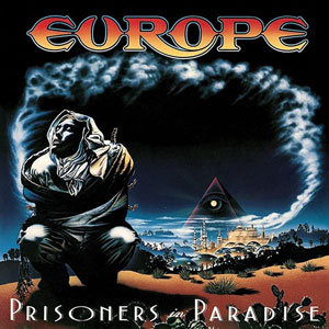 EUROPE - Prisoners In Paradise