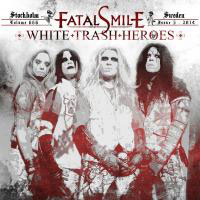  FATAL SMILE - White Trash Heroes