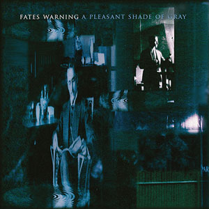  FATES WARNING - A Pleasant Shade Of Grey