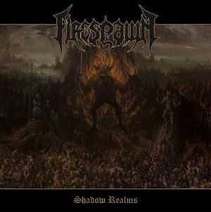  FIRESPAWN - Shadow Realms