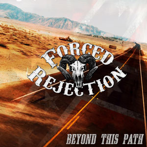  FORCED REJECTION - Beyond This Path