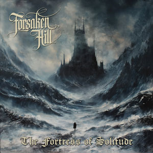 FORSAKEN HILL - Fortress Of Solitude