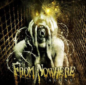 FROM NOWHERE - Agony