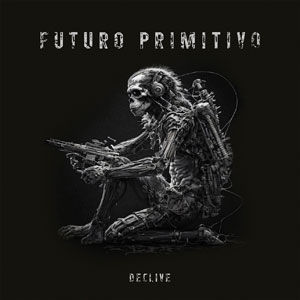 FUTURO PRIMITIVO - Declive 