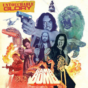  GAMA BOMB - Untouchable Glory