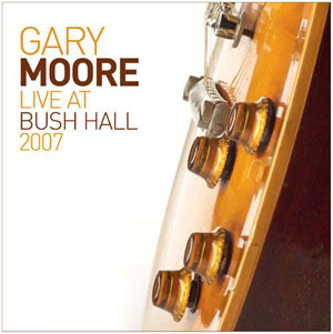  Gary Moore titulado - Live At Bush Hall 2007