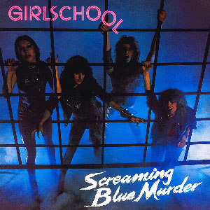 GIRLSCHOOL - Screaming Blue Murder