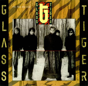 GLASS TIGER - The Thin Red Line