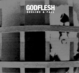  GODFLESH - Decline & Fall