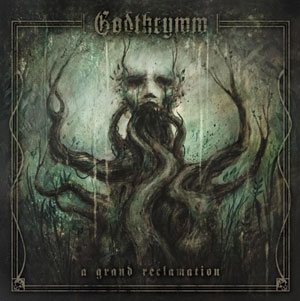 GODTHRYMM - A Grand Reclamation