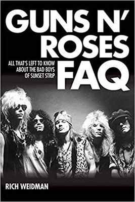 Guns N' Roses FAQ: All That's Left To Know About The Bad Boys Of Sunset Strip