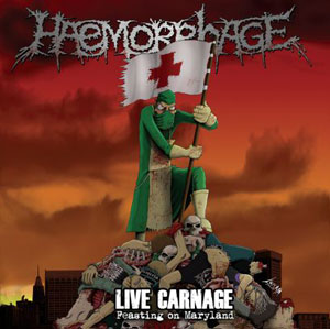 HAEMORRHAGE - Live Carnage: Feasting On Maryland