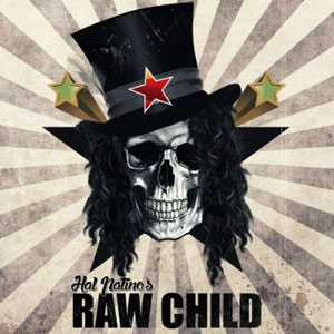  HAL PATINO'S RAW CHILD