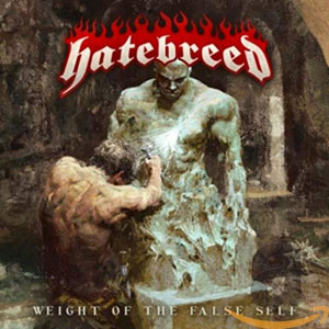 HATEBREED - Weight of the False