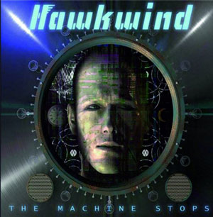 HAWKWIND -  The Machine Stops