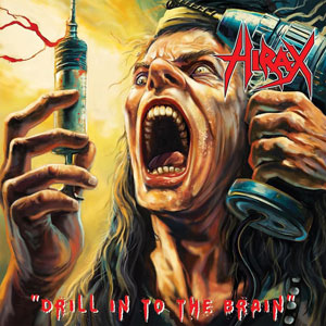 HIRAX- Drill Into The Brain