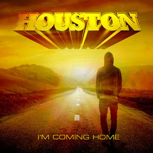 HOUSTON - I'm Coming Home