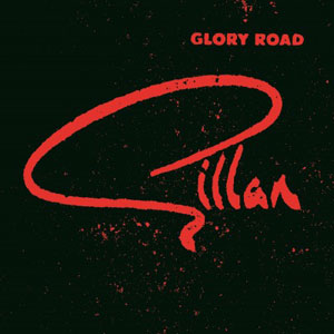 GILLAN - Glory Road