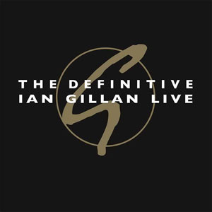  Ian Gillan - The Definitive Ian Gillan Live