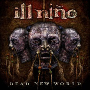 ILL NIÑO - Dead New World