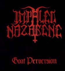 IMPALED NAZARENE - Goat Perversion