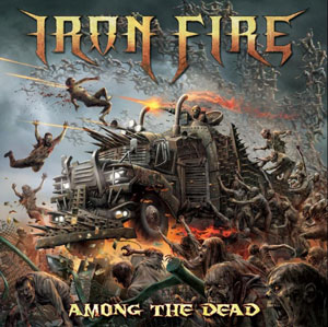  IRON FIRE - Among The Dead