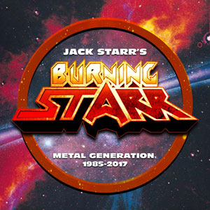 JACK STARR’S BURNING STARR - Metal Generation 1985-2017 