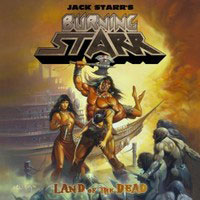 JACK STAR'S BURNING STARR - Land Of The Dead