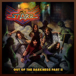 JACK STARR’S BURNING STARR - Out Of The Darkness Pt. 2