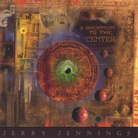 Jerry Jennings  - Shortcut To The Center