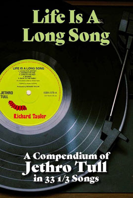 Life Is A Long Song: A Compendium Of Jethro Tull In 33 1/3