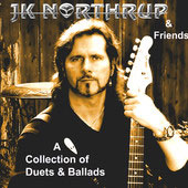  JK Northrup - JK Northrup & Friends: A Collection Of Duets & Ballads