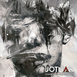  JOTNAR - Connected/Condemned