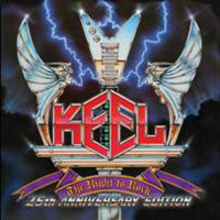 KEEL  - The Right To Rock: 25th Anniversary Edition