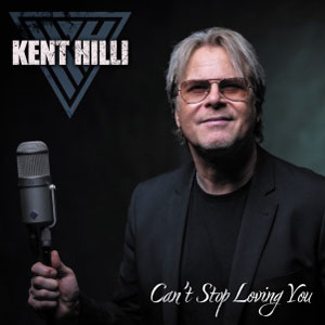 Kent Hilli - Can’t Stop Loving You