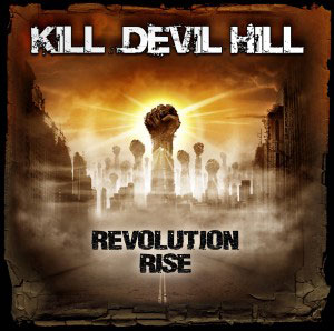 KILL DEVIL HILL - Revolutionn Rise