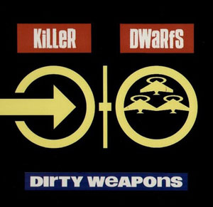 KILLER DWARFS - Dirty Weapons  de 1990