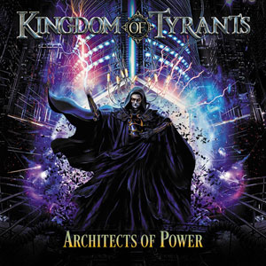 KINGDOM OF TYRANTS - Architects Of Power 